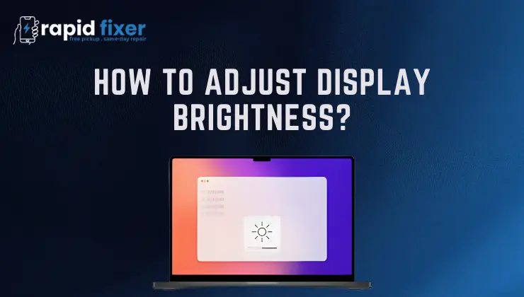 How to Adjust Display Brightness